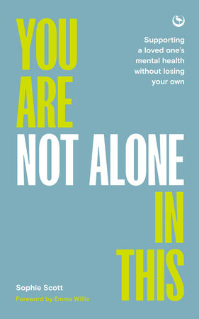 You Are Not Alone In This by Sophie Scott