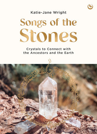 Songs of the Stones by Katie-Jane Wright