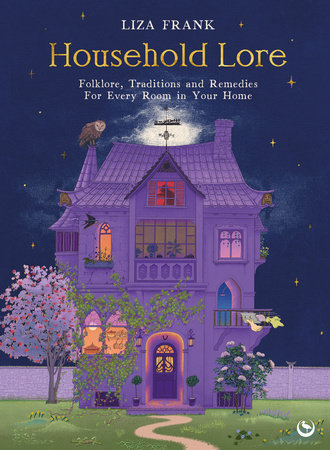 Household Lore by Liza Frank