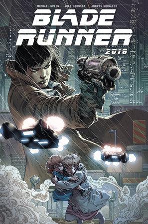 Blade Runner 2019: Vol. 1: Los Angeles (Graphic Novel) by Michael Green and Mike Johnson
