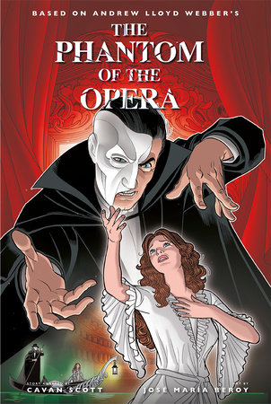 The Phantom of the Opera - Official Graphic Novel by Cavan Scott and Andrew Lloyd Webber