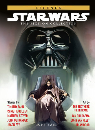 Star Wars Insider: Fiction Collection Vol. 1 by Timothy Zahn, Christie Golden, Matthew Stover, John Ostrander and Jason Fry