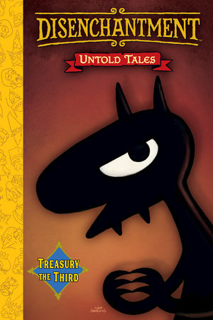 Disenchantment: Untold Tales Vol.3 by Matt Groening