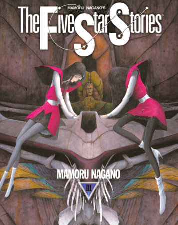 The Five Star Stories Vol.3 by Mamoru Nagano
