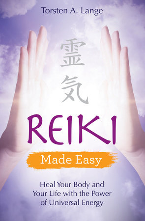 Reiki Made Easy by Torsten A. Lange