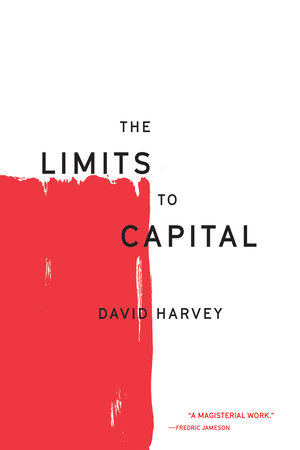 The Limits to Capital by David Harvey