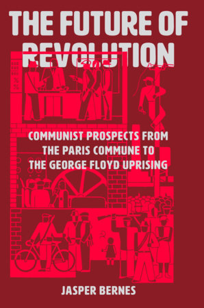 The Future of Revolution by Jasper Bernes