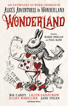 Wonderland: An Anthology by Marie O'Regan, Paul Kane, ANGELA SLATTER, James Lovegrove and Alison Littlewood