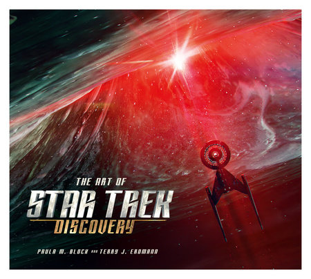 The Art of Star Trek Discovery by Paula Block and Terry J Erdmann