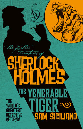 The Further Adventures of Sherlock Holmes: The Venerable Tiger by Sam Siciliano
