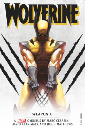 Marvel Classic Novels - Wolverine: Weapon X Omnibus by Marc Cerasini, David Alan Mack and Hugh Matthews
