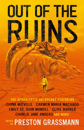 Out of the Ruins by Emily St. John Mandel, Carmen Maria Machado, China Miéville and Clive Barker