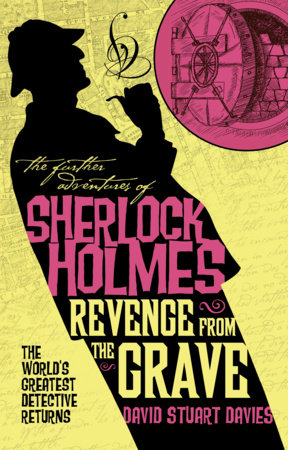 The Further Adventures of Sherlock Holmes - Revenge from the Grave by David Stuart Davies