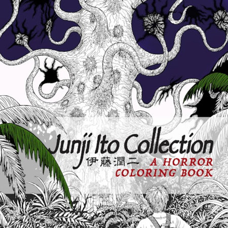 Junji Ito Collection: A Horror Coloring Book by Junji Ito