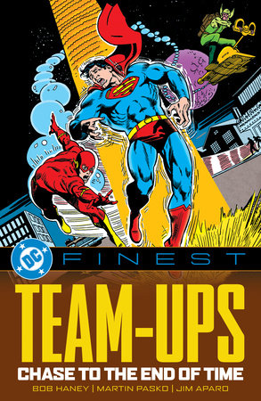 DC Finest: Team-Ups: Chase to the End of Time by Bob Haney and Martin Pasko