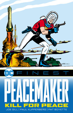 DC Finest: Peacemaker: Kill for Peace by Joe Gill and Paul Kupperberg