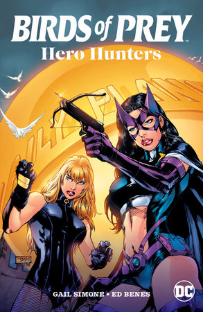 Birds of Prey: Hero Hunters (New Edition) by Dylan Horrocks and Tamra Bonvillain