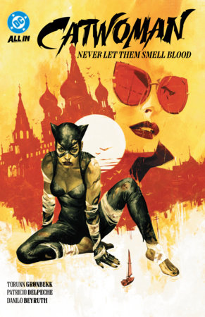 Catwoman Vol. 2: Never Let Them Smell Blood by Torunn Gronbekk