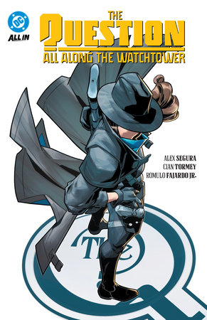 The Question: All Along the Watchtower by Alex Segura