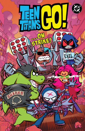 Teen Titans Go! …On Strike! by Sholly Fisch and Amanda Deibert