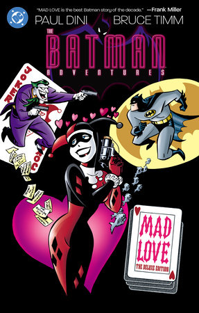 Batman Adventures: Mad Love Deluxe Edition (New Edition) by Paul Dini
