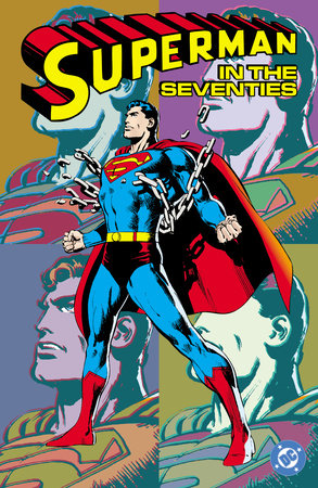 Superman in the Seventies (New Edition) by Len Wein, Denny O'Neil and Elliot Maggin
