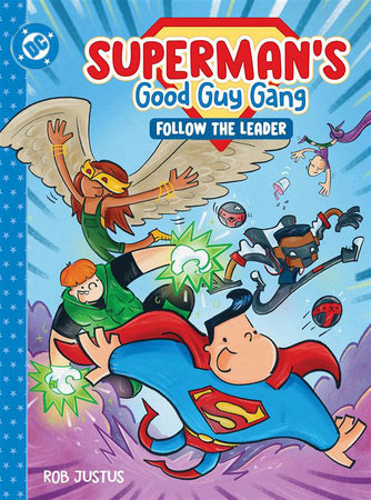 Superman's Good Guy Gang: Follow the Leader by Rob Justus