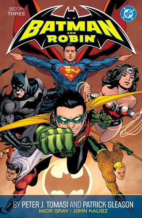 Batman and Robin by Peter J. Tomasi and Patrick Gleason Book Three by Peter J. Tomasi