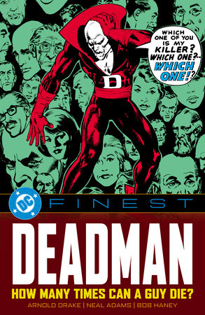 DC Finest: Deadman: How Many Times Can a Guy Die? by Arnold Drake