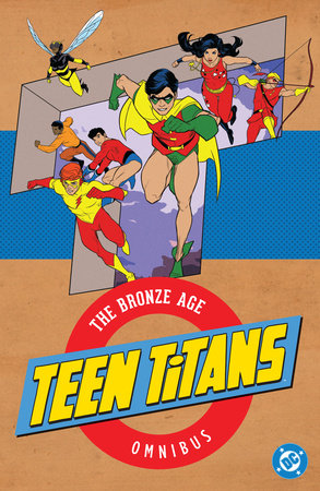 Teen Titans: The Bronze Age Omnibus (2026 Edition) by Robert Kanigher and Bob Haney
