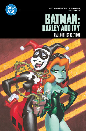 Batman: Harley and Ivy: DC Compact Comics Edition by Paul Dini