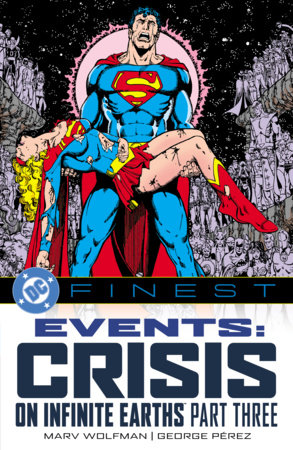 DC Finest: Events: Crisis on Infinite Earths Part Three by Marv Wolfman