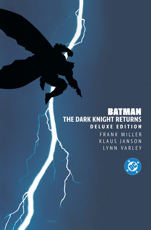 Batman: The Dark Knight Returns Deluxe Edition by Frank Miller