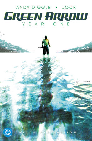 Green Arrow: Year One: The Deluxe Edition (2027 Edition) by Andy Diggle