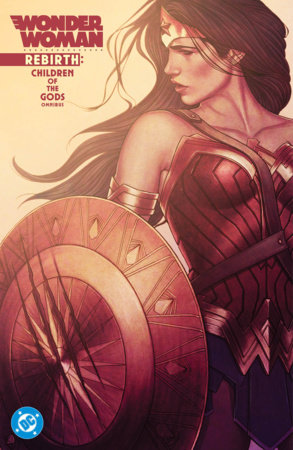 Wonder Woman: Rebirth: Children of the Gods Omnibus by James Robinson, Shea Fontana and James Tynion IV