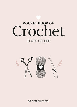 Pocket Book of Crochet by Claire Gelder