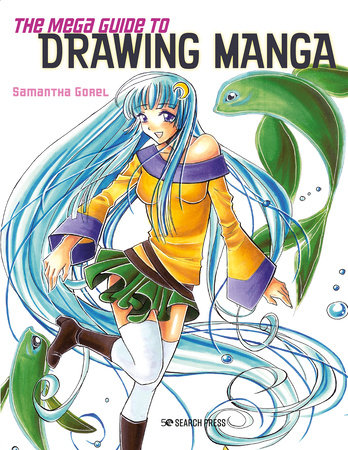 Mega Guide to Drawing Manga, The by Samantha Gorel