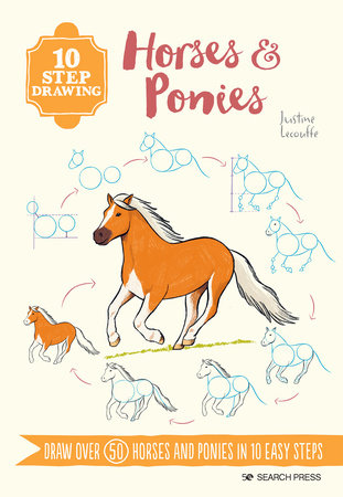 10 Step Drawing: Horses & Ponies by Justine Lecouffe