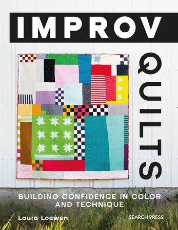 Improv Quilts by Laura Loewen