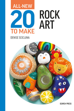 All-New Twenty to Make: Rock Art by Denise Scicluna