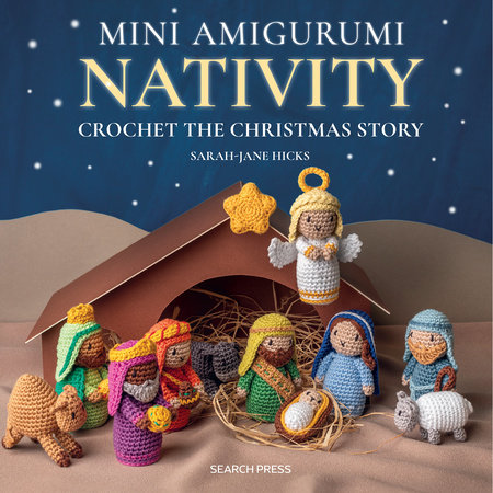 Mini Amigurumi Nativity by Sarah-Jane Hicks