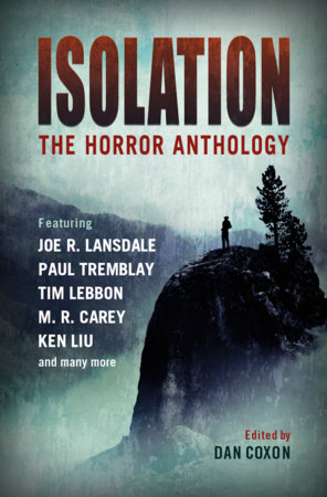Isolation: The horror anthology by M.R. Carey, Ken Liu, Paul Tremblay and Tim Lebbon