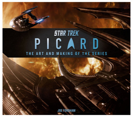 Star Trek: Picard: The Art and Making of the Series by 