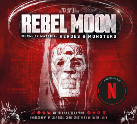 Rebel Moon: Wurm: Ex Materia: Heroes & Monsters by Peter Aperlo