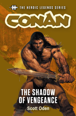 Conan: The Shadow of Vengeance by Scott Oden