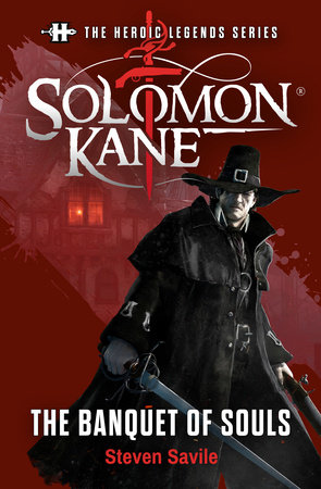 Solomon Kane: The Banquet of Souls by Steven Savile