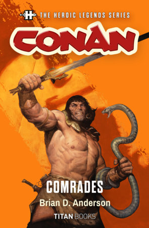 The Heroic Legends Series - Conan: Comrades by Brian D. Anderson