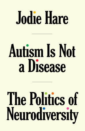 Autism Is Not A Disease by Jodie Hare