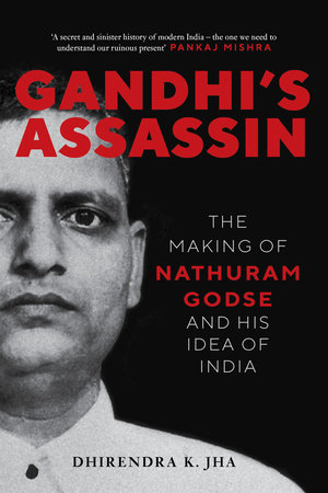 Gandhi's Assassin by Dhirendra Jha
