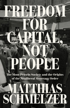 Freedom for Capital, Not People by Matthias Schmelzer